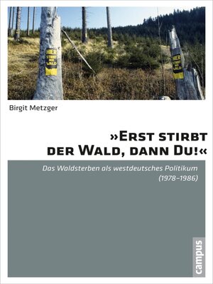 cover image of »Erst stirbt der Wald, dann du!«